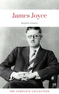 James Joyce: The Complete Collection (ReadOn Classics) - James Joyce - ebook