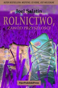 Rolnictwo, zawód przyszłości - Salatin Joel - książka