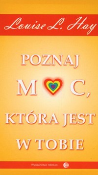 Poznaj moc, która jest w Tobie - Louise L. Hay - książka