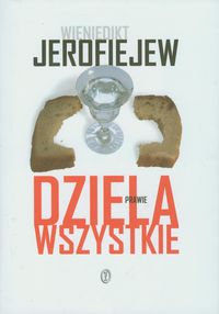 Dzieła prawie wszystkie - Jerofiejew Wieniedikt - książka