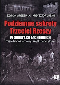 Podziemne sekrety Trzeciej Rzeszy w Sudetach Zachodnich - Wrzesiński Szymon, Urban Krzysztof - książka