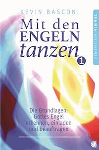 Mit den Engeln tanzen, Band 1 - Kevin Basconi - ebook
