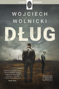 Dług. Seria Kozak i Wolf. Tom 1 - Wojciech Wolnicki - książka