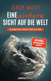 Eine andere Sicht auf die Welt! - Walter Ulrich - ebook