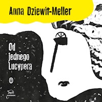 Od jednego Lucypera - Anna Dziewit-Meller - ebook + audiobook + książka