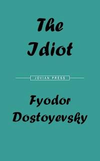 The Idiot - Fyodor Dostoyevsky - ebook
