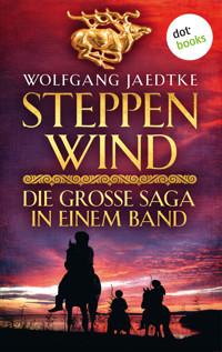 Steppenwind - Die große Saga in einem Band - Wolfgang Jaedtke - ebook