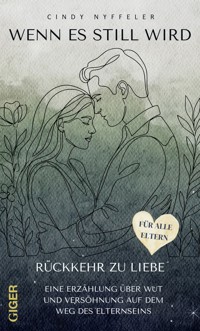 Wenn es still wird - Rückkehr zu Liebe - Cindy Nyffeler - ebook