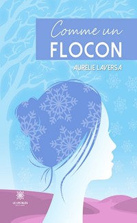 Comme un flocon - Aurélie Laversa - ebook