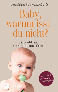 Baby, warum isst du nicht? - Josephine Schwarz-Gerö - ebook