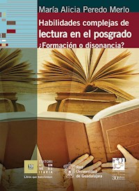 Habilidades complejas de lectura en el posgrado. ¿Formación o disonancia? - Alicia Peredo Merlo - ebook