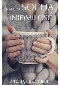 Nie miłość - Natasza Socha - książka