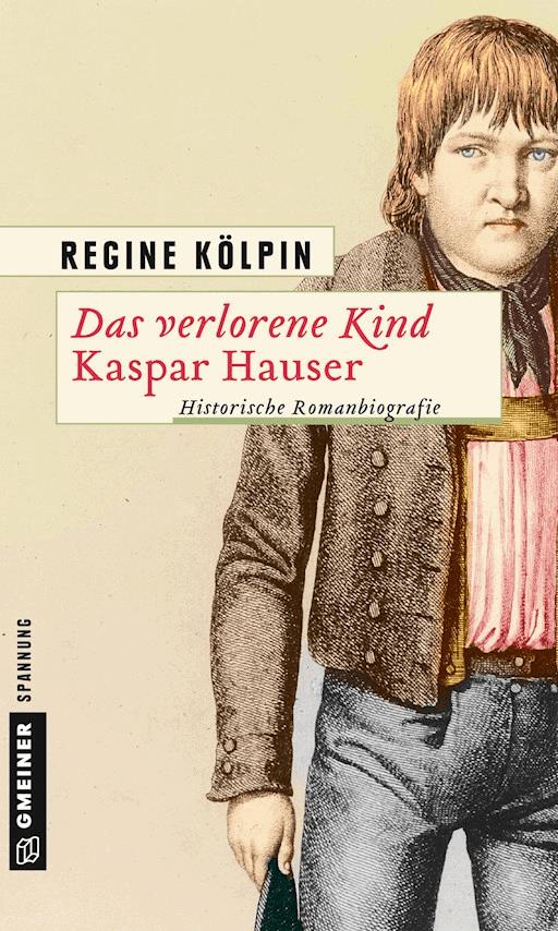 Das Verlorene Kind Kaspar Hauser Regine Kolpin Ebook