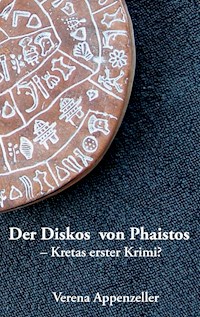 Der Diskos von Phaistos - Kretas erster Krimi? - Verena Appenzeller - ebook