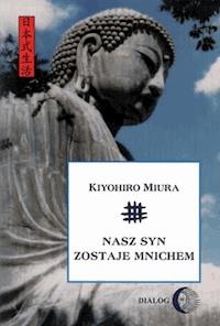 Nasz syn zostaje mnichem - Kiyohiro Miura - ebook + książka