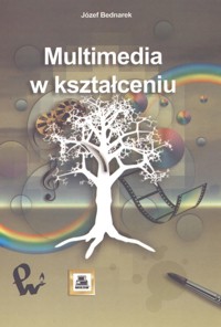 Multimedia w kształceniu - Bednarek Józef - książka