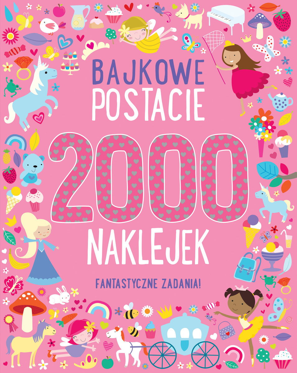 Bajkowe postacie. 2000 naklejek. Fantastyczne zadania! - zbiorowa praca - książka