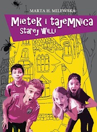 Mietek i tajemnica starej willi - Milewska Marta H. - książka