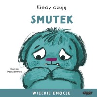 Kiedy czuję smutek Wielkie emocje - Bowles Paula - książka