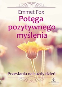 Potęga pozytywnego myślenia - Emmet Fox - książka