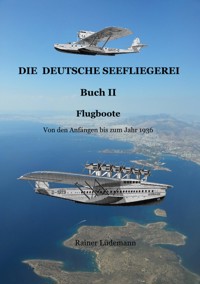 Die deutsche Seefliegerei Buch II - Rainer Lüdemann - ebook