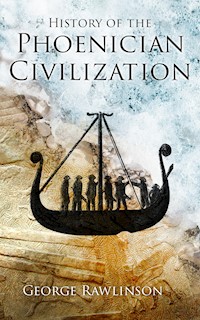 History of the Phoenician Civilization - Rawlinson George - ebook