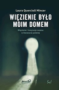 Więzienie  było moim domem - Quercioli Mincer Laura - książka
