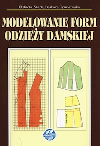 Modelowanie form odzieży damskiej - Stark Elżbieta, Tymolewska Barbara - książka