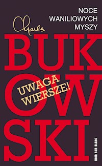 Noce waniliowych myszy. Wybór wierszy - Charles Bukowski - ebook