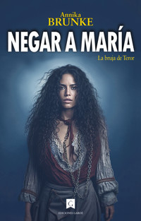 Negar a María - Annika Brunke - ebook