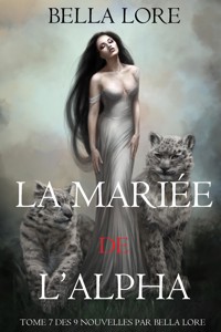 La Mariée de l'Alpha : tome 7 des 9 nouvelles par Bella Lore - Bella Lore - ebook