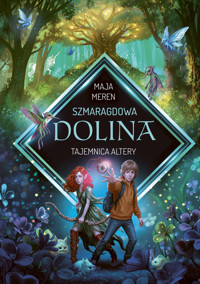Tajemnica Altery. Szmaragdowa Dolina - Maja Meren - książka