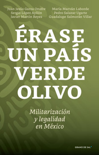 Érase un país verde olivo - Juan Jesús Garza Onofre - ebook