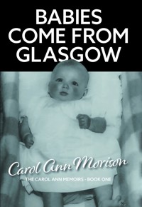 Babies Come from Glasgow - Carol Ann Morison - ebook