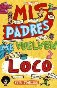 Mis padres me vuelven loco - Pete Johnson - ebook