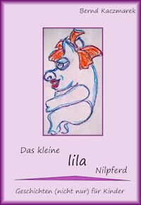 Das kleine lila Nilpferd - Bernd Kaczmarek - ebook