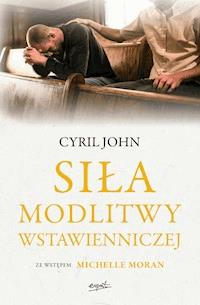 Siła modlitwy wstawienniczej - Cyril John - ebook + książka