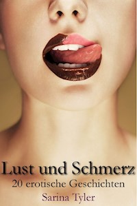 Lust und Schmerz - 20 erotische Geschichten - Sarina Tyler - ebook