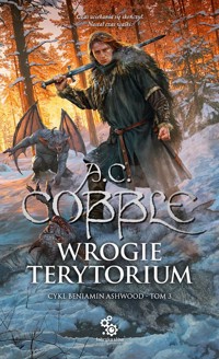 Wrogie terytorium. Cykl Beniamin Ashwood. Tom 3 - A.C. Cobble - ebook + audiobook + książka