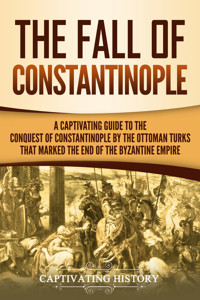 The Fall of Constantinople - Captivating History - ebook