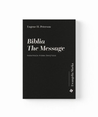 Biblia The Message Ewangelia Marka - Peterson Eugene H. - książka