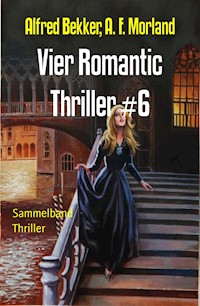 Vier Romantic Thriller #6 - Alfred Bekker - ebook