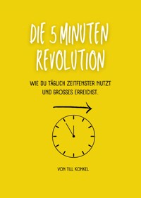 Die 5-Minuten Revolution - Till Konkel - ebook