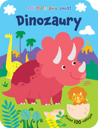 Mój kolorowy świat. Dinozaury - zbiorowa praca - książka