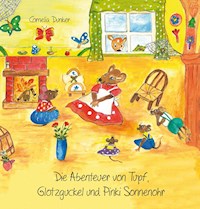 Die Abenteuer von Tupf, Glotzguckel und Pinki Sonnenohr - Cornelia Dunker - ebook