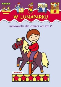 W lunaparku Malowanki dla dzieci od lat 2 -  - książka