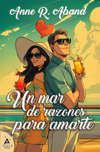 Un mar de razones para amarte - Anne R. Aband - ebook