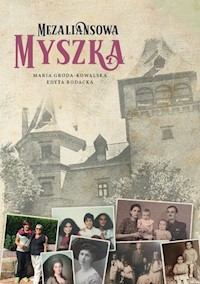 Mezaliansowa Myszka - Groda-Kowalska Maria, Rodacka Edyta - książka
