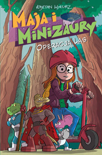 Maja i Minizaury. Tom 3. Operacja Las - Kajetan Wykurz - książka