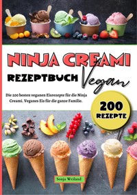 Ninja Creami Rezeptbuch Vegan - Sonja Weiland - ebook